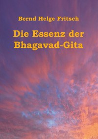 Cover Die Essenz der Bhagavad-Gita
