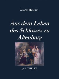 Cover Aus dem Leben des Schlosses zu Altenburg