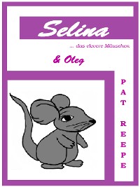 Cover Selina... das clevere Mäuschen