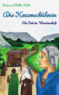 Cover Die Hexenschülerin - Die Zeit der Wanderschaft