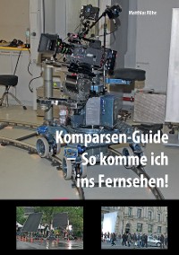 Cover Komparsen-Guide  – so komme ich ins Fernsehen!