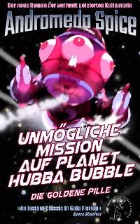Cover Unmögliche Mission auf Planet Hubba Bubble