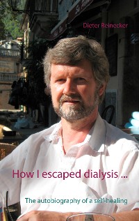 Cover How I escaped dialysis ...