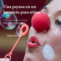 Cover Una payasa en un hospicio para niños