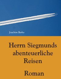 Cover Herrn Siegmunds abenteuerliche Reisen