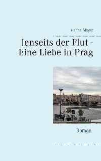 Cover Jenseits der Flut - Eine Liebe in Prag