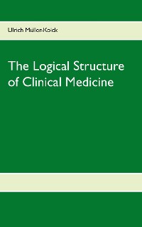 Cover The Logical Structure of Clinical Medicine