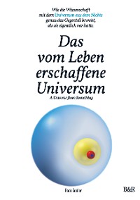 Cover Das vom Leben erschaffene Universum - A Universe From Something – Edition 3