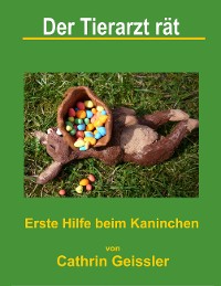 Cover Der Tierarzt rät - Erste Hilfe beim Kaninchen