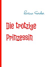 Cover Die trotzige Prinzessin