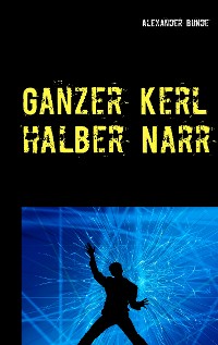 Cover Ganzer Kerl - halber Narr