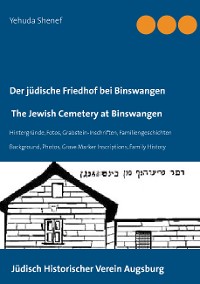 Cover Der jüdische Friedhof bei Binswangen / The Jewish Cemetery at Binswangen