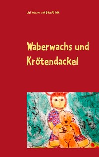 Cover Waberwachs und Krötendackel