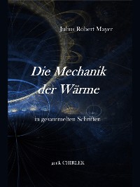 Cover Die Mechanik der Wärme in gesammelten Schriften.