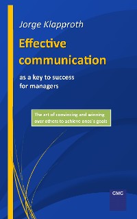 Cover Effective communication as a key to success for managers