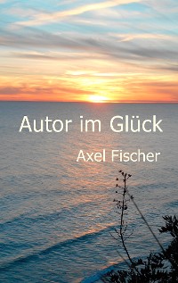 Cover Autor im Glück