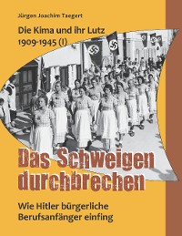 Cover Die Kima und ihr Lutz 1909-1945 (I): Das Schweigen durchbrechen