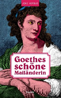 Cover Goethes schöne Mailänderin