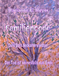 Cover Familien - Code   -   Doris Days Neckarverwandten