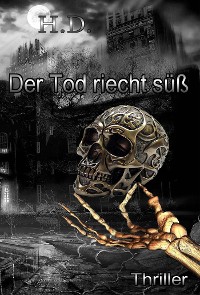 Cover Der Tod riecht süß - exklusive Leseprobe