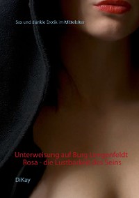Cover Unterweisung auf Burg Lengenfeldt: Rosa - die Lustbarkeit des Seins