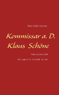 Cover Kommissar a. D. Klaus Schöne