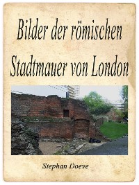 Cover Bilder der römischen Stadtmauer von London