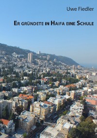 Cover Er gründete in Haifa eine Schule