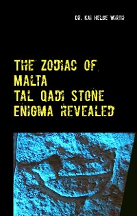 Cover The Zodiac of Malta - The Tal Qadi Stone Enigma