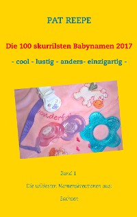 Cover Die 100 skurrilsten Babynamen 2017