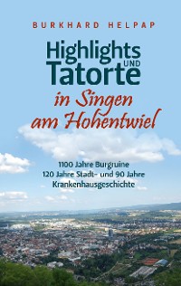 Cover Highlights und Tatorte in Singen am Hohentwiel