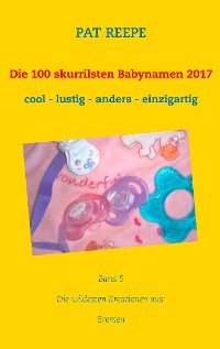 Cover Die 100 skurrilsten Babynamen 2017