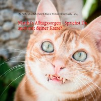 Cover Matthi's Alltagssorgen - Sprichst Du auch mit deiner Katze?