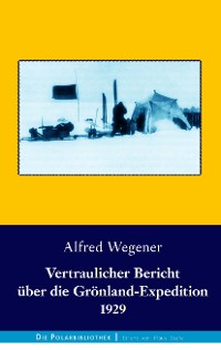 Cover Vertraulicher Bericht über die Grönland-Expedition 1929