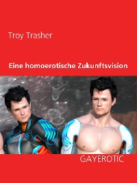 Cover Eine homoerotische Zukunftsvision