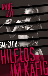 Cover SM- Club: Hilflos im Käfig