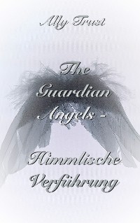 Cover The Guardian Angels  - Himmlische Verführung