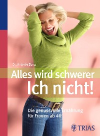 Cover Alles wird schwerer - ich nicht!