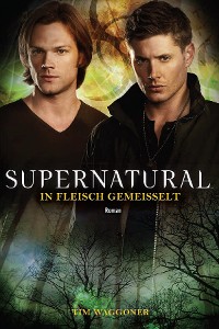 Cover Supernatural: In Fleisch gemeißelt