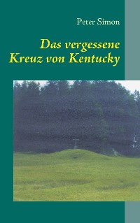 Cover Das vergessene Kreuz von Kentucky
