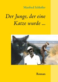 Cover Der Junge, der eine Katze wurde ...