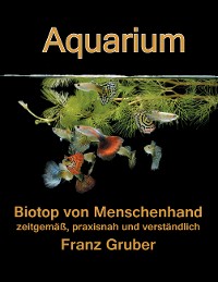 Cover Aquarium-Biotop von Menschenhand