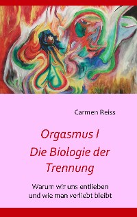 Cover Orgasmus I - Die Biologie der Trennung
