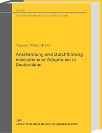 Cover Anerkennung und Durchführung internationaler Adoptionen in Deutschland