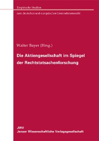 Cover Die Aktiengesellschaft im Spiegel der Rechtstatsachenforschung