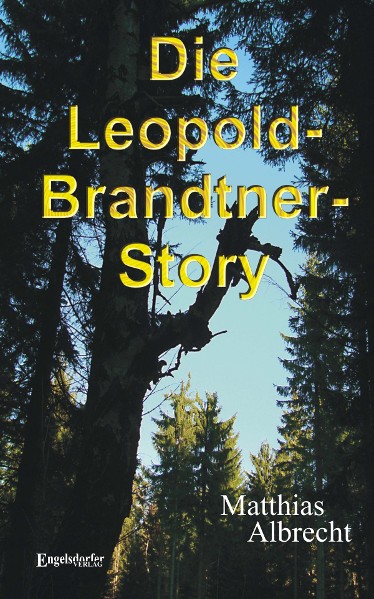 Die Leopold-Brandtner-Story