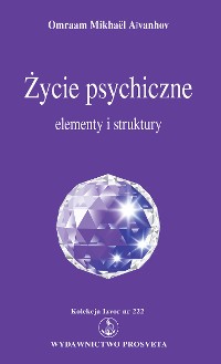 Cover Życie psychiczne: elementy i struktury