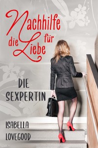 Cover Die Sexpertin (Nachhilfe für die Liebe 1)
