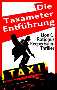 Cover Die Taxameter-Entführung. Reeperbahn-Thriller