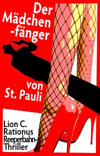 Cover Der Mädchenfänger von St. Pauli. Reeperbahn-Thriller